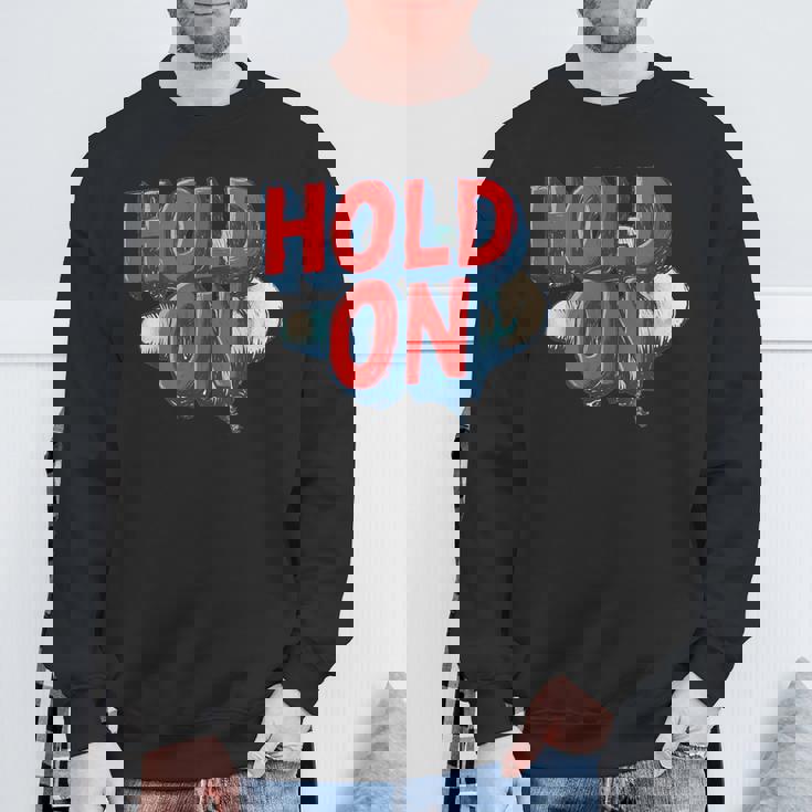 Keep Calm And Hold On コスチューム スウェットシャツ 高齢者への贈り物