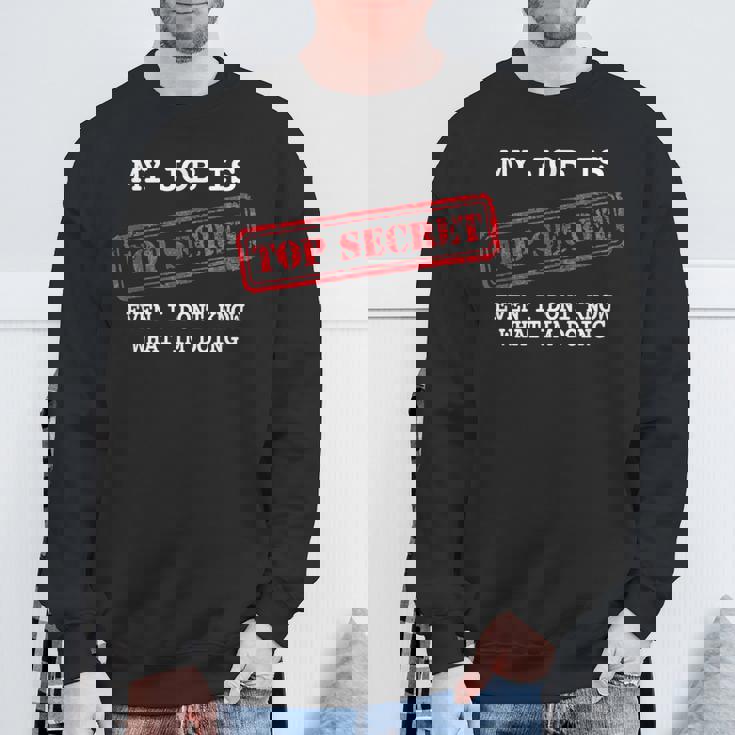 My Job Is Topecret-面白いtシャツ素晴らしいギフト スウェットシャツ 高齢者への贈り物