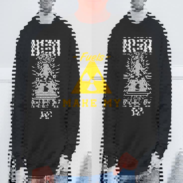 Nuclear Fuels Make My Day 原子力エンジニア スウェットシャツ 高齢者への贈り物