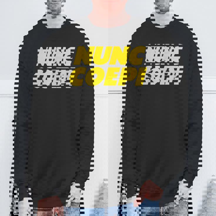 Nunc Coepi Now I Begin スウェットシャツ 高齢者への贈り物