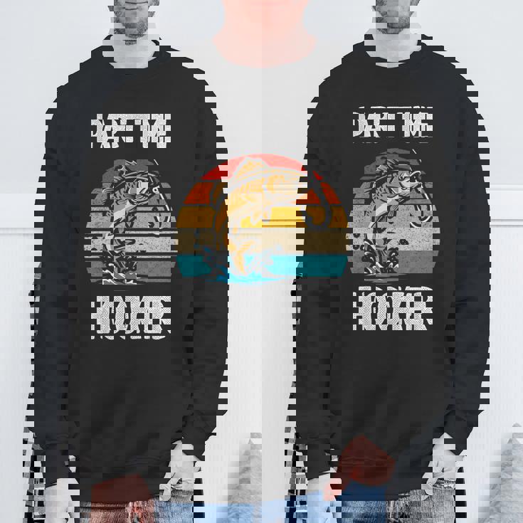 Part Time Hooker Fishing Hobbyist スウェットシャツ 高齢者への贈り物