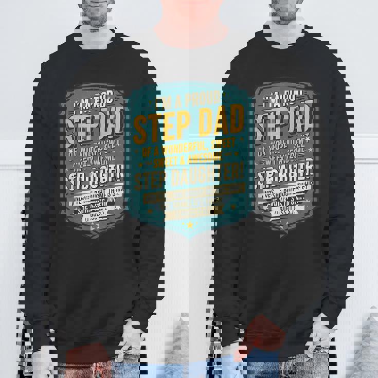 Proud Step Dad Stepdaughter Cool Fathers Day Humor Sweatshirt Gifts for Old Men