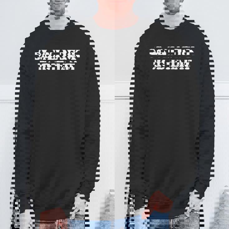 Small Dick Big Heart スウェットシャツ 高齢者への贈り物