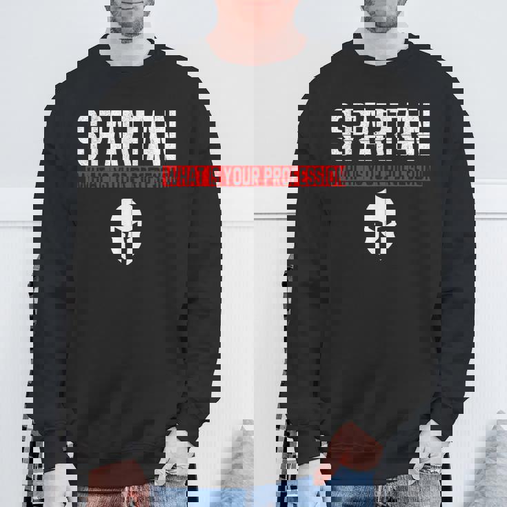 Spartan What Is Your Profession Gym Proud スパルタンティー ギフト スウェットシャツ 高齢者への贈り物