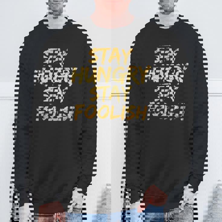 Stay Hungry モチベーショナルステイ フリッシュ インスピレーション スウェットシャツ 高齢者への贈り物