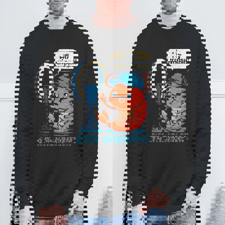 Stayhrimpy Prawn Forhrimpquadhrimp Lover スウェットシャツ 高齢者への贈り物