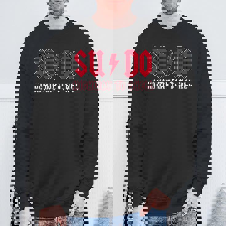 Sudo Highway Tohell Ubuntu Linuxuperuser Command スウェットシャツ 高齢者への贈り物