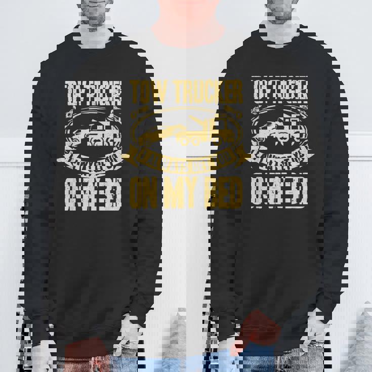 Tow Truck Driver Wrecker I Always Get You On My Bed スウェットシャツ 高齢者への贈り物