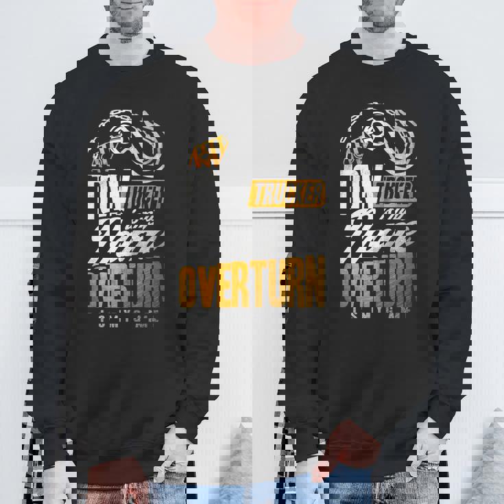 Tow Trucker Is My Name Overturn Is My Game Driver Wrecker 長袖tシャツ スウェットシャツ 高齢者への贈り物