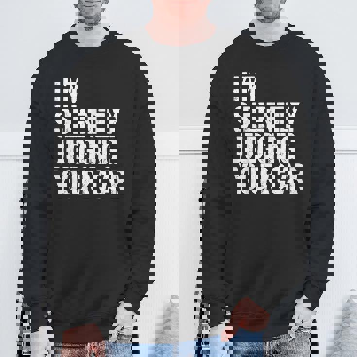 あなたの車を黙って判断してる面白いドライバーの名言 スウェットシャツ 高齢者への贈り物