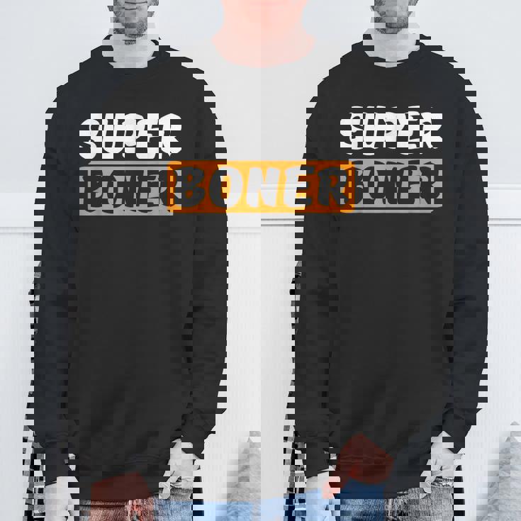 スーパー・ボナー私はスーパー・ボナー・ミームを手に入れました スウェットシャツ 高齢者への贈り物