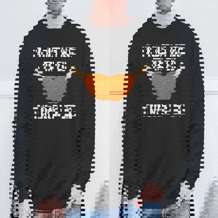 ターキー・レッグ・ファニー・サンクスギビング・ターキーのためにここに来たんだ 長袖tシャツ スウェットシャツ 高齢者への贈り物