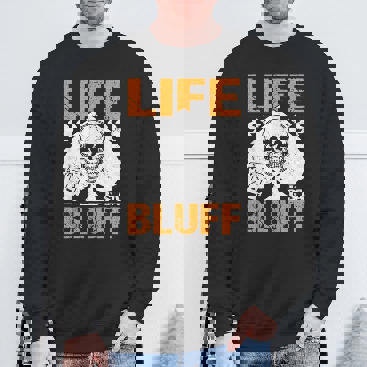 ライフ・イズ・ア・ブラフ・アイ・ポーカー スウェットシャツ 高齢者への贈り物