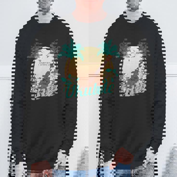 ライフ・イズ・ベター ウクレレで ミュージシャン ハワイ アコースティック ウクレレ スウェットシャツ 高齢者への贈り物