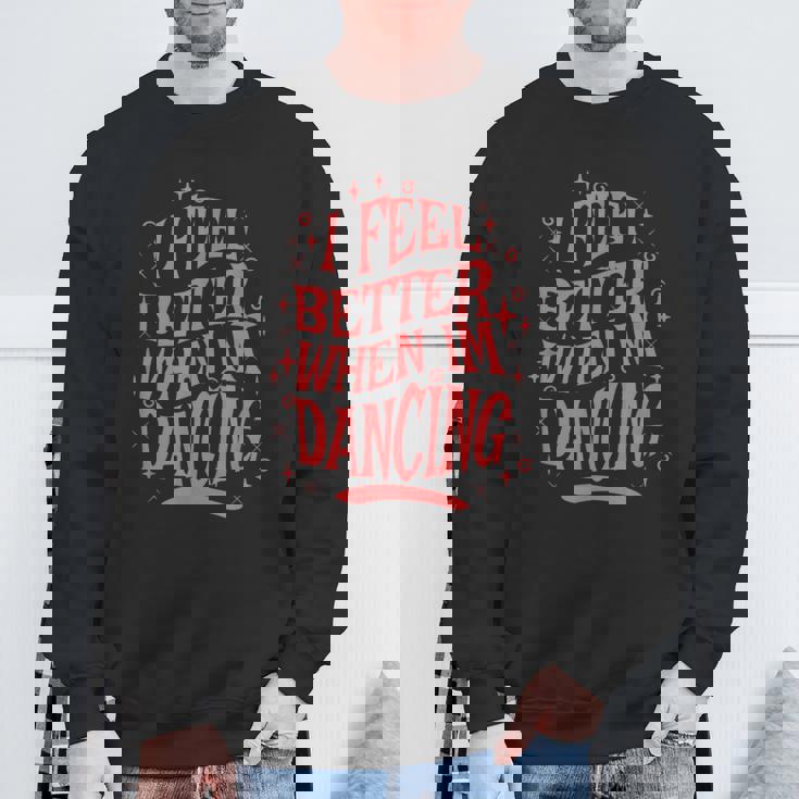 レトロダンスの名言を踊ると気分が良くなる スウェットシャツ 高齢者への贈り物