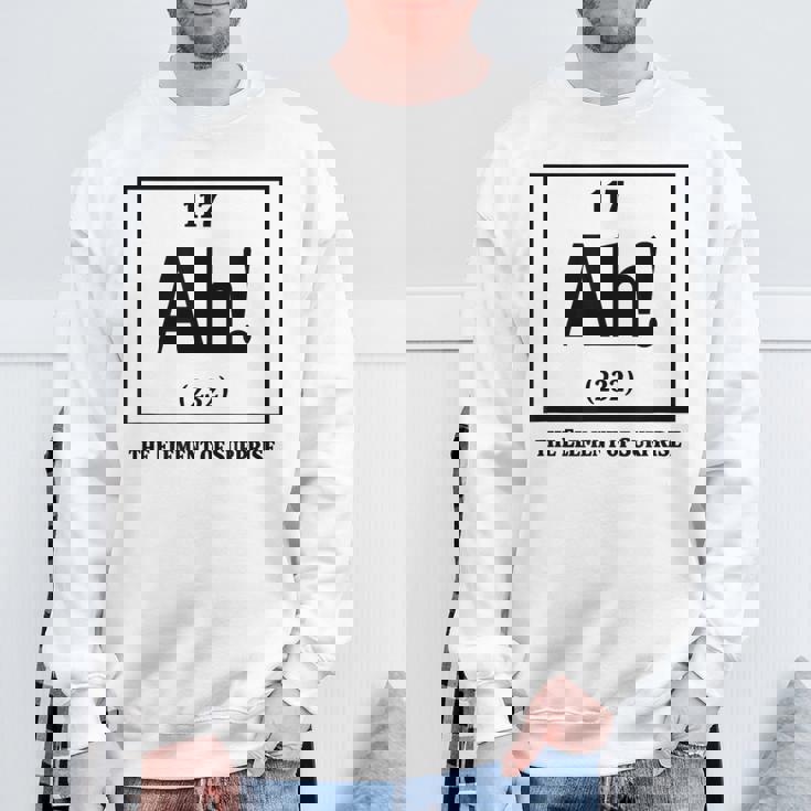 Ah The Element Ofurprise Periodic Table スウェットシャツ 高齢者への贈り物