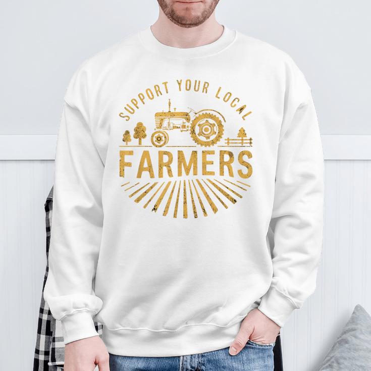 Support Your Local Farmers Farming Life Farm Tractor Farmer Sweatshirt ...