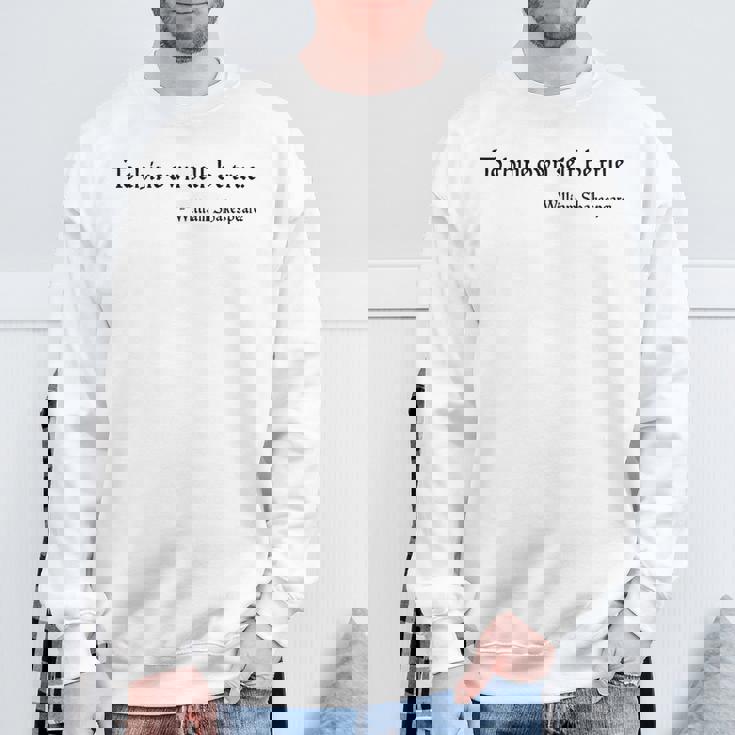 To Thine Ownelf Be True ウィリアム・シェイクスピア ハムレット スウェットシャツ 高齢者への贈り物