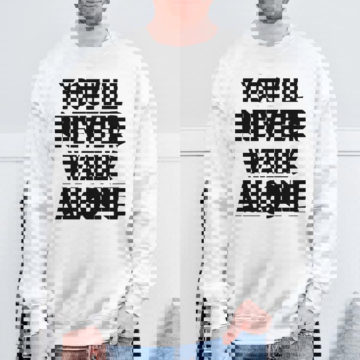 You'll Never Walk Alone 長袖tシャツ スウェットシャツ 高齢者への贈り物