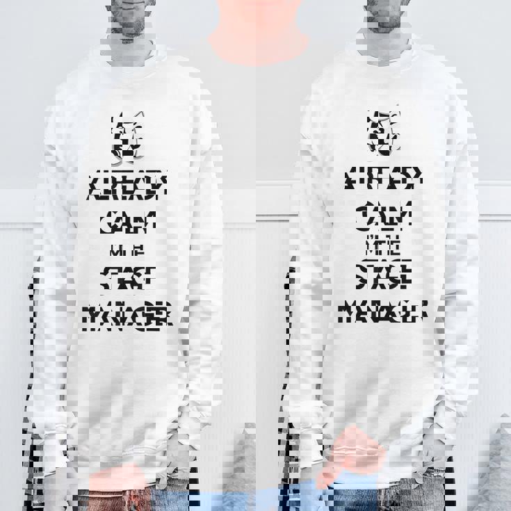 ステージ マネージャー ギフト Already Calm I'mtage Manager スウェットシャツ 高齢者への贈り物