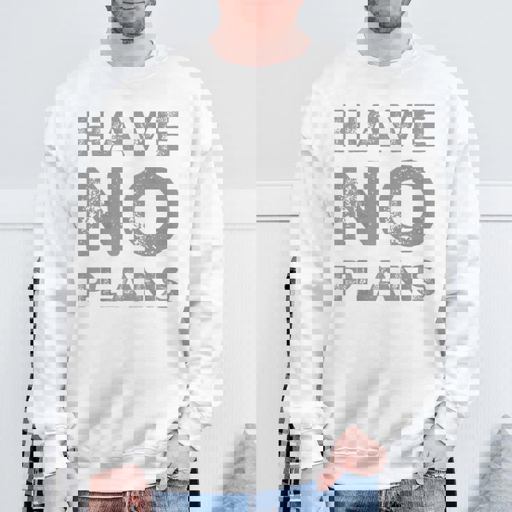 バックプリント テキスト For People Quotes Have No Plans スウェットシャツ 高齢者への贈り物