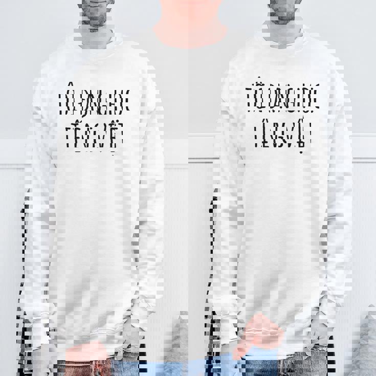 私はベトナム語を学んでいます – 言語 面白いユーモア スウェットシャツ 高齢者への贈り物