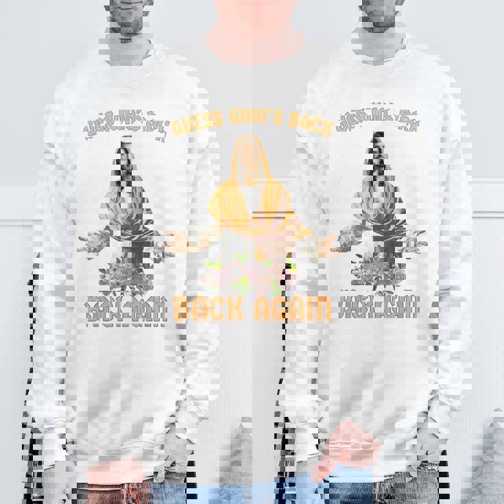 誰が戻ったと思う？また戻ってきましたイエスキリストハッピーイースター スウェットシャツ 高齢者への贈り物