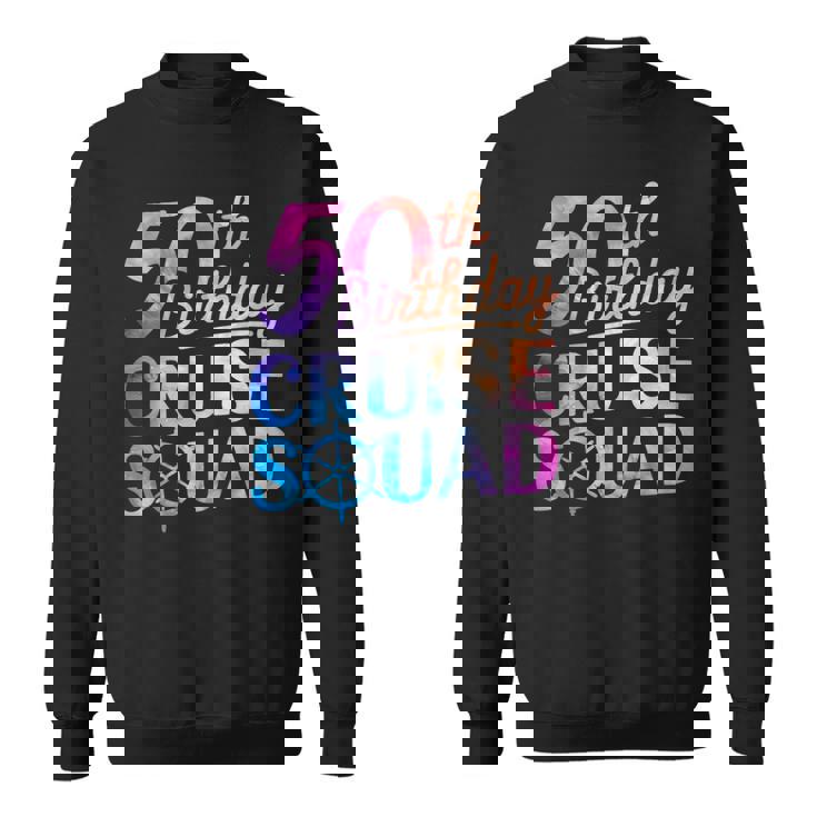 50Th Birthday Cruise Squad 50Th Birthday Cruise Party Sweatshirt 50Th Birthday Cruise Squad 50Th Birthday Cruise Party Sweatshirt