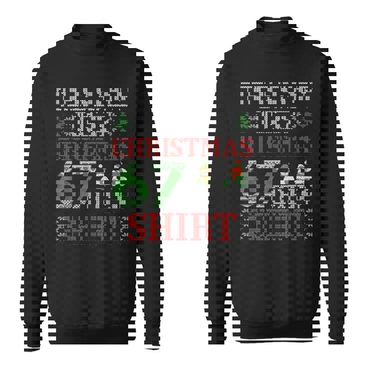 67 Meme Six Seven Brainrot This Is My Ugly Christmas 67 Crew Sweatshirt