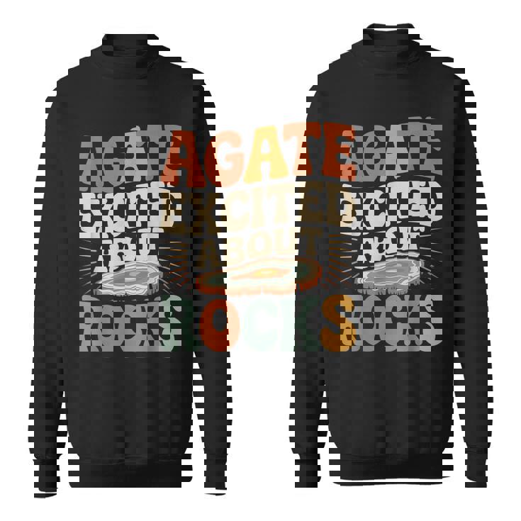 Agate Excited About Rocks ロック地質学オタク スウェットシャツ