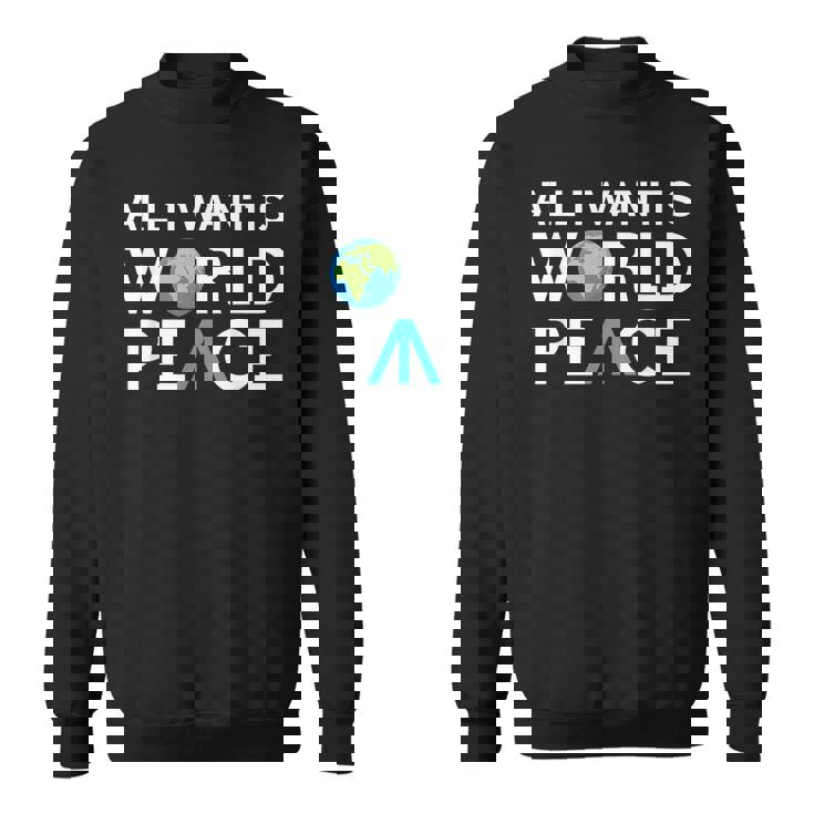 All I Want Is World Peace Earth Day スウェットシャツ