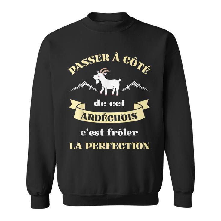 Ardéchois Perfection Humour Ardèche Homme Chèvre Drôle Sweater e