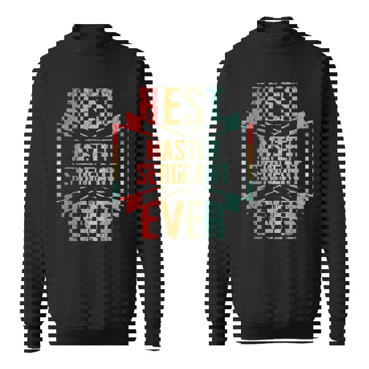 Best Master Sergeant Ever Job Title Sweatshirt Unisex