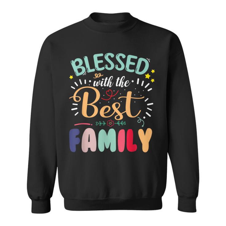 Blessed With The Best Family Family Reunion Matching Sweatshirt