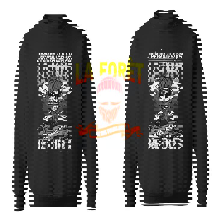 Bûcheron Drôle Phrase Tronçonneuse Forestier Forêt Sweater e