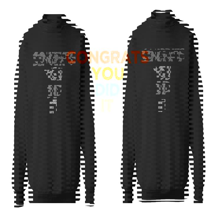 Congrats You Did It 卒業 結婚 おめでとう スウェットシャツ