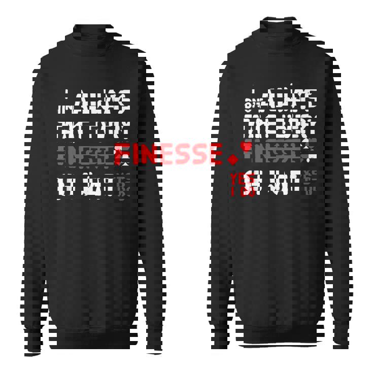 Contract Bridge Take Every Finesse カードゲームプレーヤー スウェットシャツ