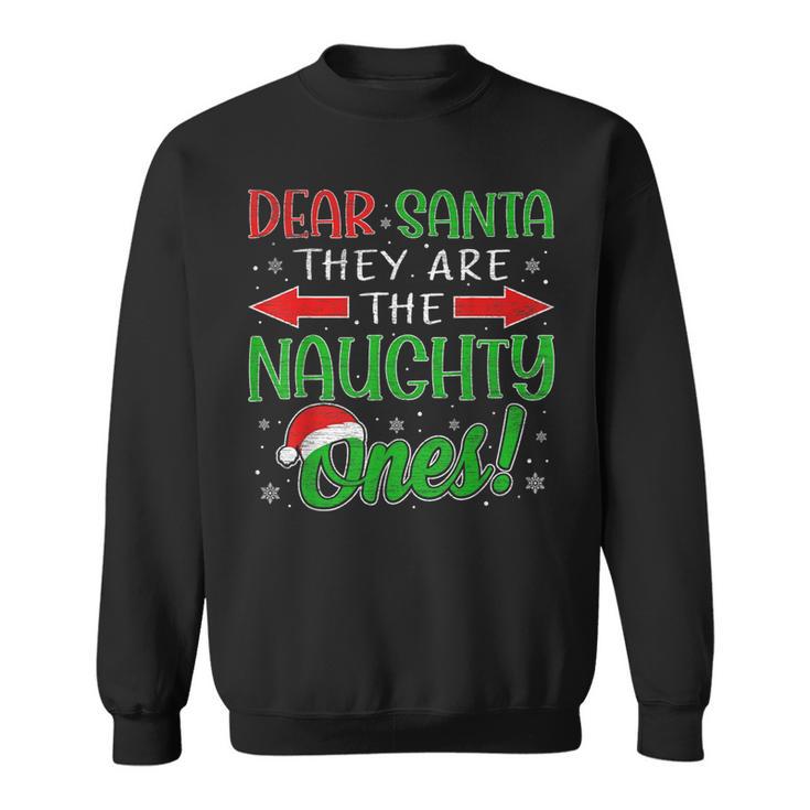 Dear Santa They Are The Naughty Ones Christmas Pajamas Sweatshirt