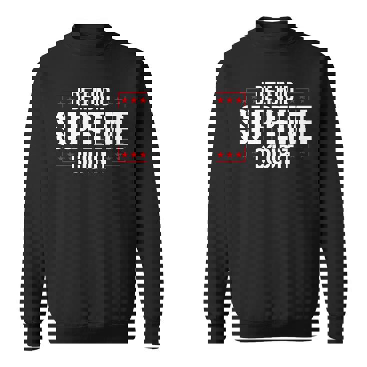 Defundupreme Court 政治的声明 長袖tシャツ スウェットシャツ