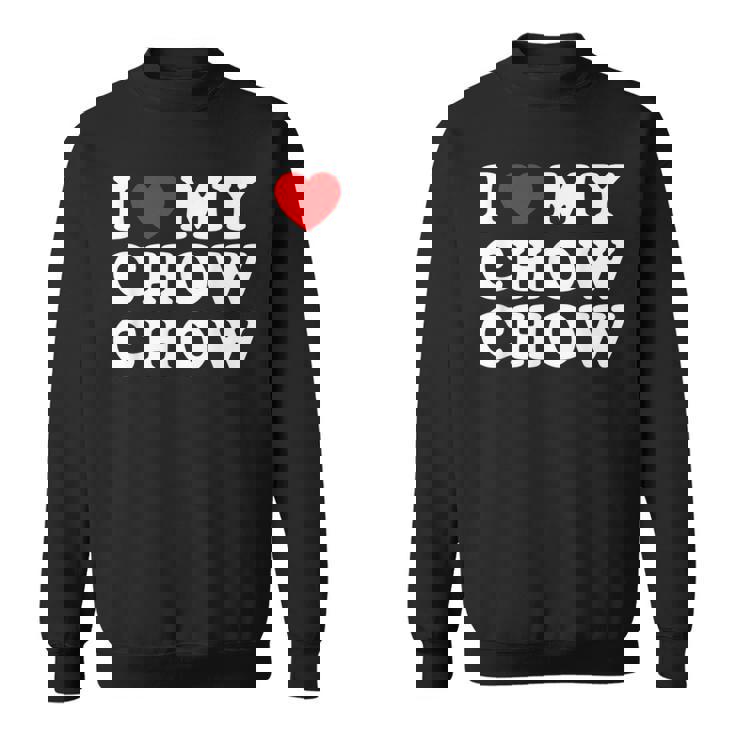 Dog I Love My Chow Chow Chow スウェットシャツ