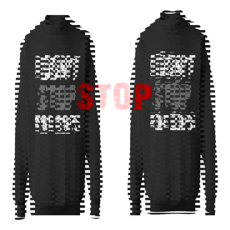 I Don'ttop For Cops ランニング用 スウェットシャツ