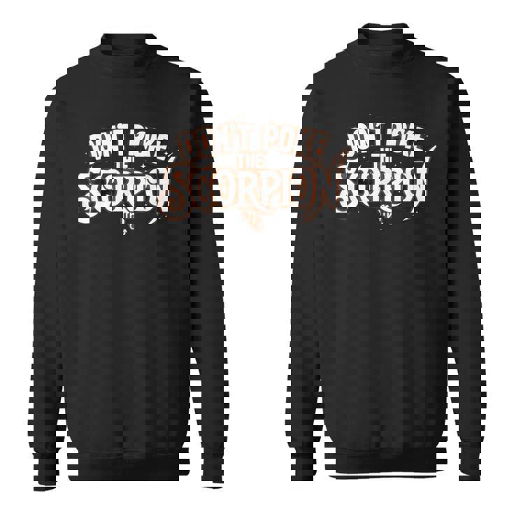 Don't Poke The Scorpion Scorpio Zodiac Sign Astrology Sweatshirt Unisex