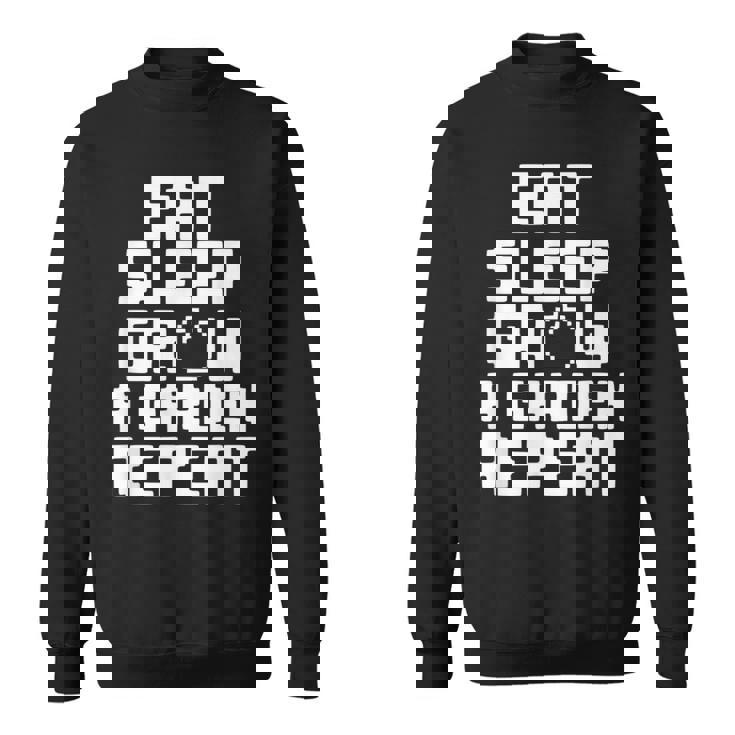 Eatleep Grow A Garden Repeat 面白い ガーデニング ゲーム スウェットシャツ