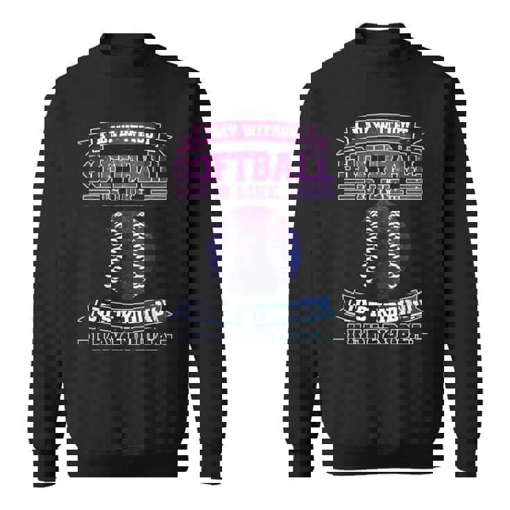 Ein Tag Ohne ソフトボール Ist Wie ソフトボール スウェットシャツ