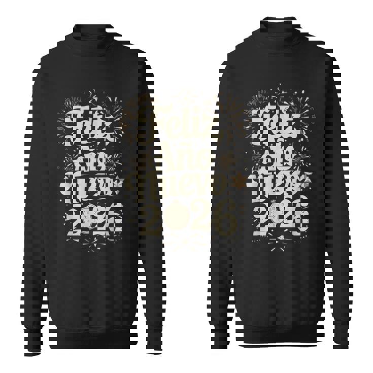 Feliz Año Nuevo 2026 Happy New Year Spanish Mexican Latin Sweatshirt Unisex
