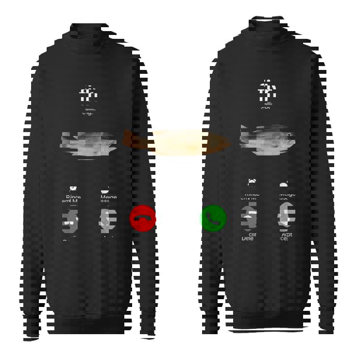 Fih Calling Accept Or Decline 面白い釣りミーム フィッシャーマン スウェットシャツ