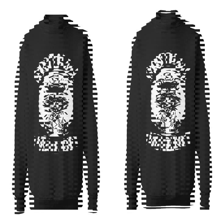 First Of All I'm A Delight アライグマ 看護師 面白い スウェットシャツ