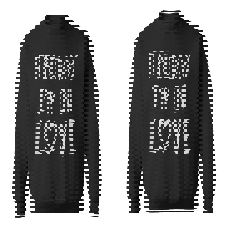 Friday I'm In Love Love デザイン、ハート スウェットシャツ