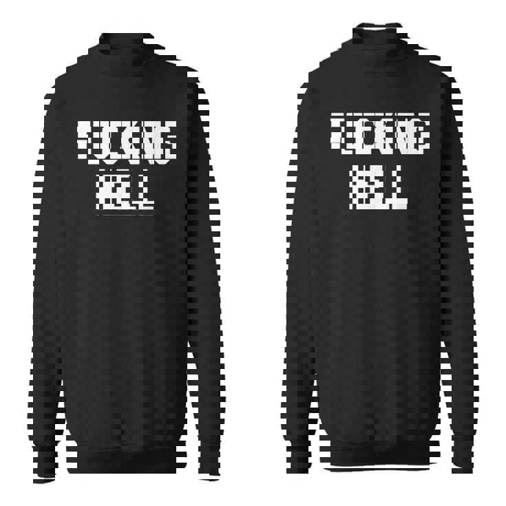 Fucking Hell 面白いことわざ 皮肉なかわいいクールなノベルティ スウェットシャツ