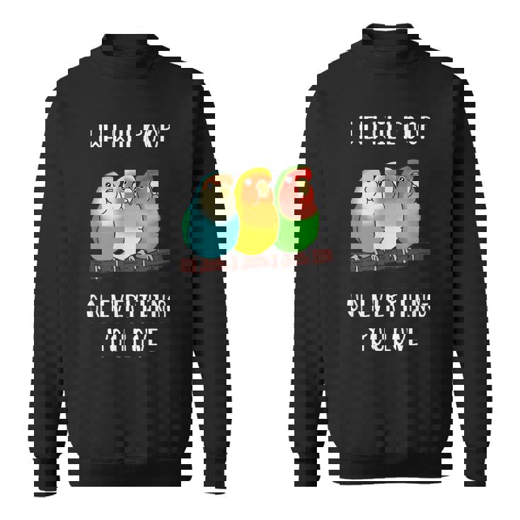 Cute Lovebirds Will Poop On All You Love スウェットシャツ